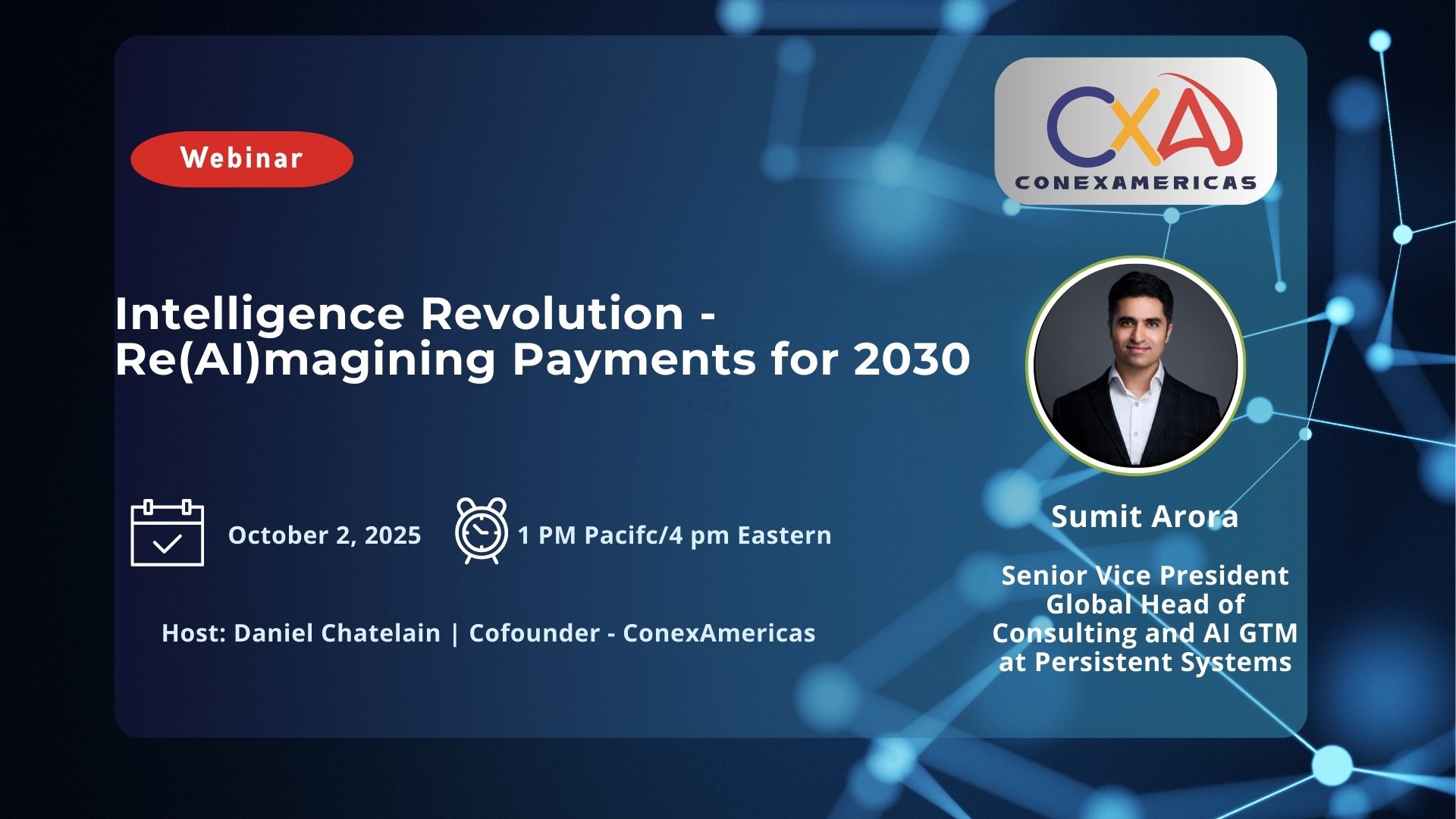 ConexAmericas Webinar Series:  Intelligence Revolution - Re(AI)magining Payments for 2030 with Sumit Arora